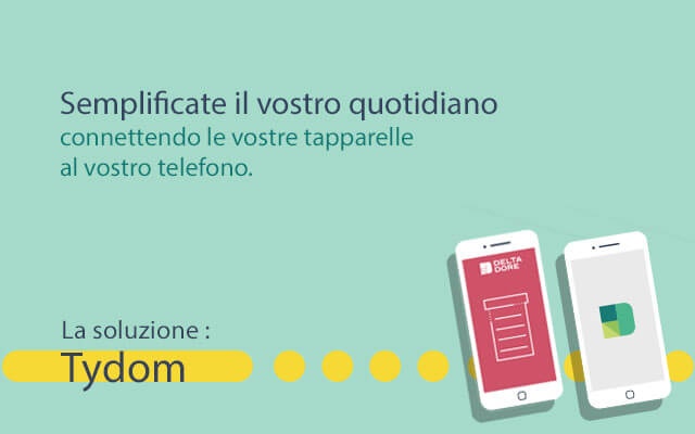 Delta Dore vi permette, grazie alle sue soluzioni domotiche, di controllare le vostre tapparelle a distanza.